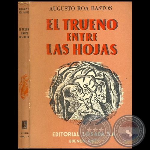 EL TRUENO ENTRE LAS HOJAS - Primera Edición - Autor: AUGUSTO ROA BASTOS - Año 1953